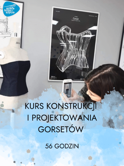 KURS KONSTRUKCJI I PROJEKTOWANIA GORSETÓW (56 h)
