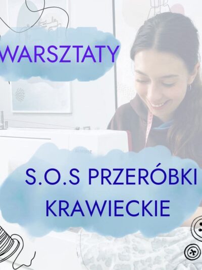 Warsztaty S.O.S PRZERÓBKI KRAWIECKIE